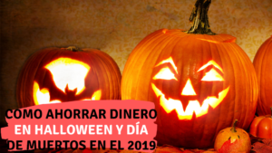 Como ahorrar dinero en Halloween y día de muertos en el 2019 Financiero millennial