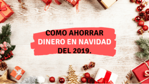 Como ahorrar dinero en navidad del 2019. - Financiero millennial