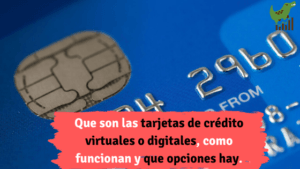 Que son las tarjetas de crédito virtuales o digitales, como funcionan y que opciones hay. -Finciero Millennial