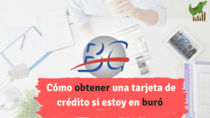 como obtener una tarjeta de credito si estoy en buró