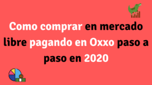 Como comprar en mercado libre pagando en Oxxo paso a paso en 2020