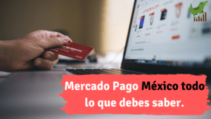 Mercado pago México codo lo que debes saber
