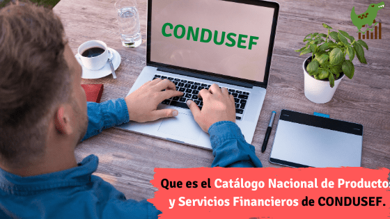 Que es el Catálogo Nacional de Productos y Servicios Financieros de CONDUSEF.