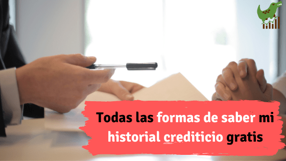 Todas las formas de cómo saber mi historial crediticio gratis (Reporte de crédito especial)