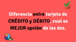 Diferencia entre tarjeta de CRÉDITO y DÉBITO, cual es MEJOR