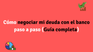 Cómo NEGOCIAR mi DEUDA con el BANCO paso a paso (Guía completa)