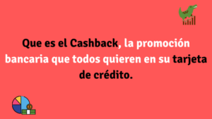 Que es el Cashback, la promoción bancaria que todos quieren en su tarjeta