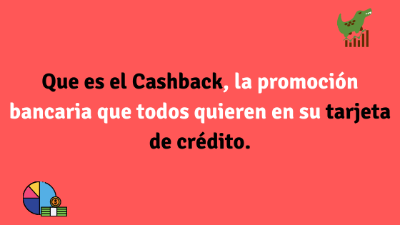 Que es el Cashback, la promoción bancaria que todos quieren en su tarjeta