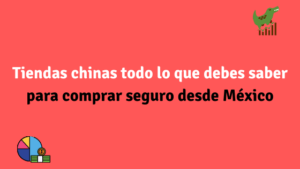 Tiendas chinas todo lo que debes saber para comprar seguro desde México