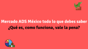 Mercado ADS México todo lo que debes saber ¿Qué es, como funciona, vale la pena?