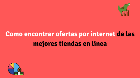 Como encontrar ofertas por internet de las mejores tiendas en linea