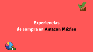 Experiencias de compra en Amazon México