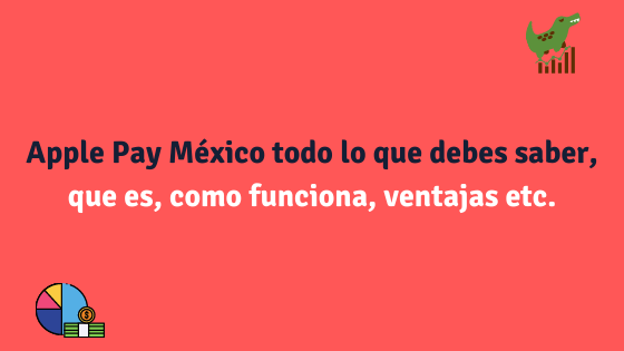 Apple Pay México todo lo que debes saber, que es, como funciona, ventajas etc.