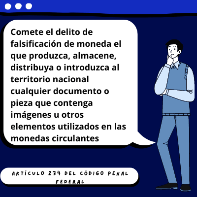 Comete el delito de falsificación de moneda el que produzca, almacene, distribuya o introduzca al territorio nacional cualquier documento o pieza que contenga imágenes u otros elementos utilizados en las monedas circulantes