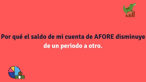 En esta entrada te decimos todo lo que debes saber y hacer si notas que el saldo de tu cuenta de AFORE disminuye, te decimos por que se dan las disminuciones de saldo.