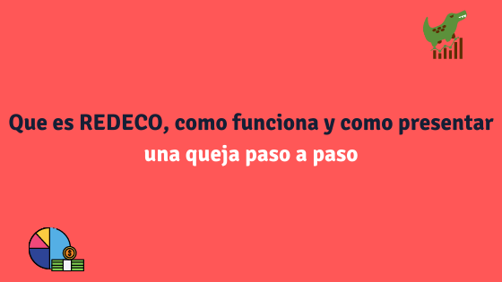 Que es REDECO, como funciona y como presentar una queja paso a paso