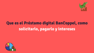Que es el Préstamo digital BanCoppel, como solicitarlo, pagarlo y intereses