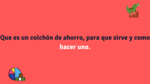 Que es un colchón de ahorro, para que sirve y como hacer uno.