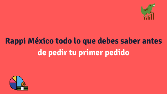 Rappi México todo lo que debes saber antes de pedir tu primer pedido