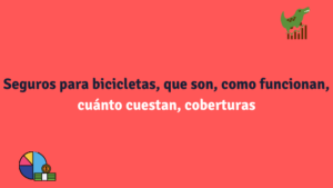 Seguros para bicicletas, que son, como funcionan, coberturas, ventajas