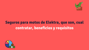 Seguros para motos de Elektra, que son, coberturas, beneficios y requisitos