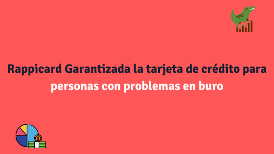 Rappicard Garantizada la tarjeta de crédito para personas con problemas en buro