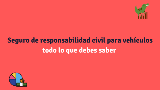 Seguro de responsabilidad civil para vehículos todo lo que debes saber