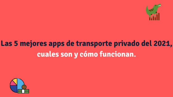 Las 5 mejores apps de transporte privado del 2021, cuales son y cómo funcionan.