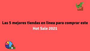 Las 5 mejores tiendas en linea para comprar este Hot Sale