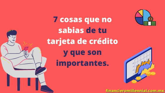 7 cosas que no sabias de tu tarjeta de crédito y que son importantes.