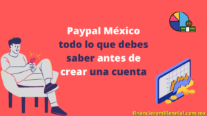 Paypal México todo lo que debes saber antes de crear una cuenta