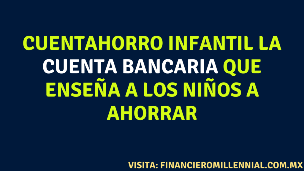 Cuentahorro infantil la cuenta bancaria que enseña a los niños a ahorrar