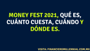 Money Fest 2021, Qué es, cuánto cuesta, cuándo y dónde es.