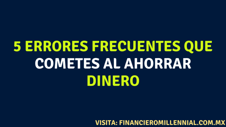 5 errores frecuentes que cometes al ahorrar dinero