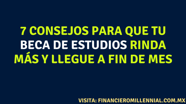 7 consejos para que tu beca de estudios rinda más y llegue a fin de mes