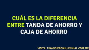 Cuál es la diferencia entre Tanda de ahorro y Caja de ahorro