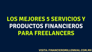 Los mejores 5 servicios y productos financieros para freelancers