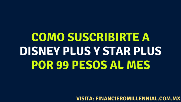 Como suscribirte a Disney Plus y Star Plus por 99 pesos al mes