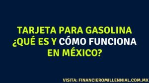 Tarjeta para gasolina Qué es y cómo funciona en México
