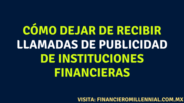 Cómo dejar de recibir llamadas de publicidad de Instituciones Financieras