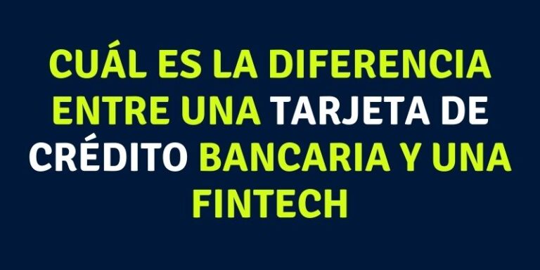 Cuál es la diferencia entre una tarjeta de crédito bancaria y una Fintech