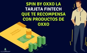 Spin By Oxxo la tarjeta Fintech que te recompensa con productos de OXXO