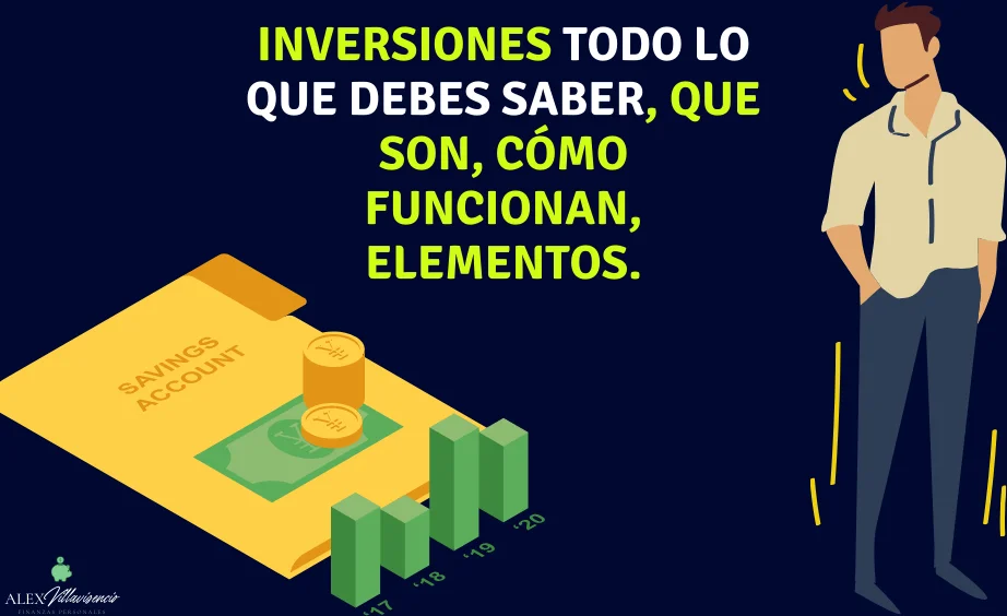 Inversiones todo lo que debes saber, que son, cómo funcionan, elementos.