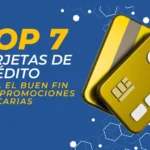 Top 7 tarjetas de crédito para comprar en el Buen Fin con promociones bancarias