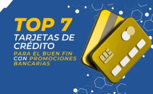 Top 7 tarjetas de crédito para comprar en el Buen Fin con promociones bancarias